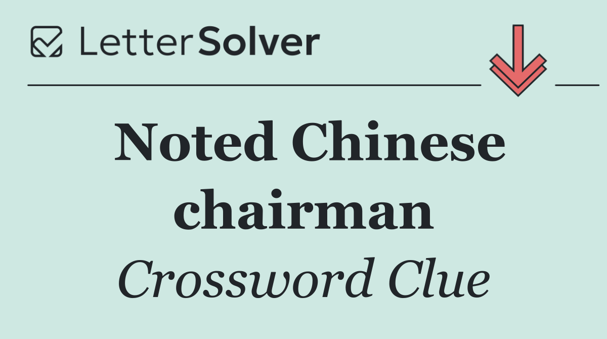 Noted Chinese chairman