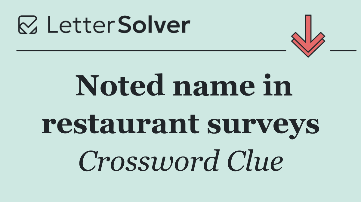 Noted name in restaurant surveys