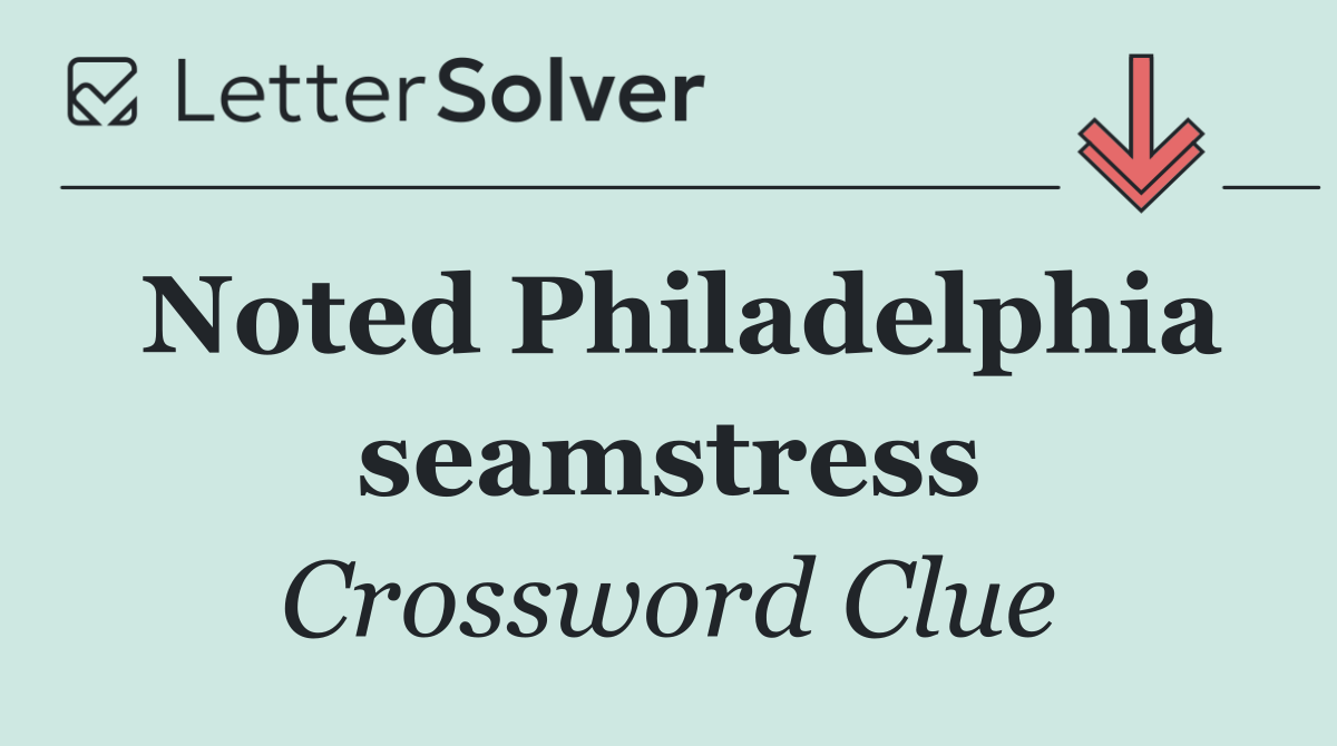 Noted Philadelphia seamstress
