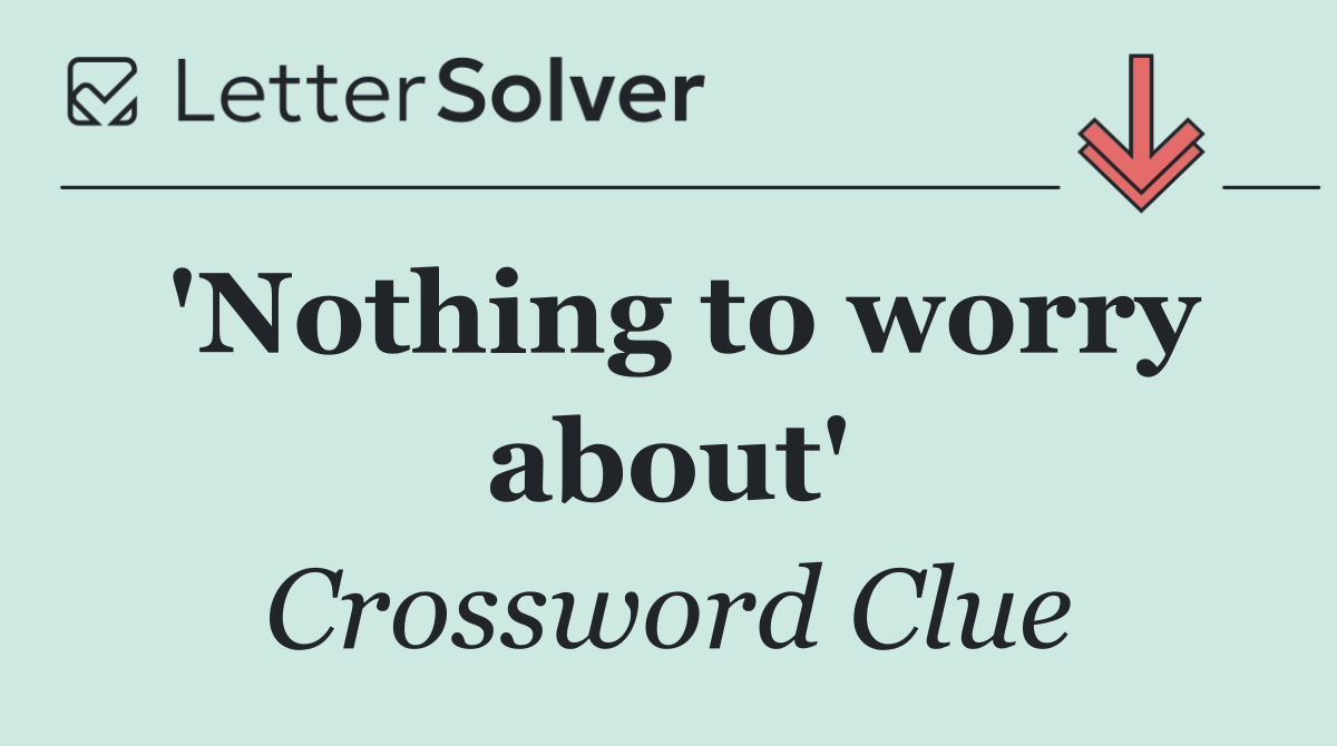'Nothing to worry about'