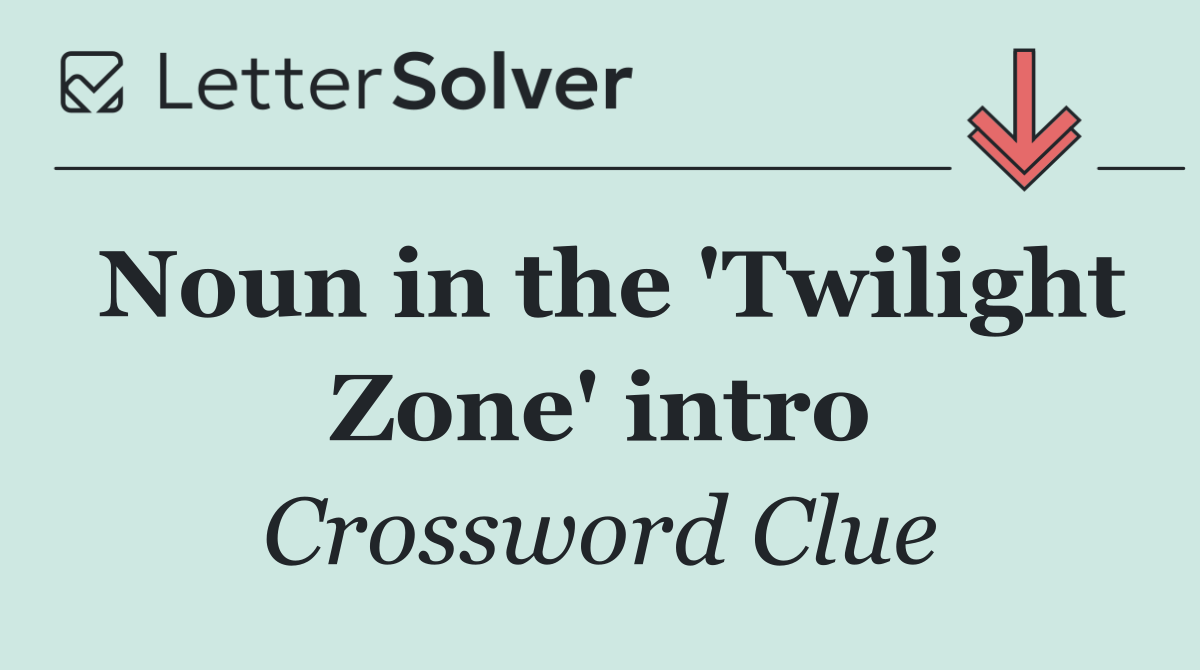 Noun in the 'Twilight Zone' intro