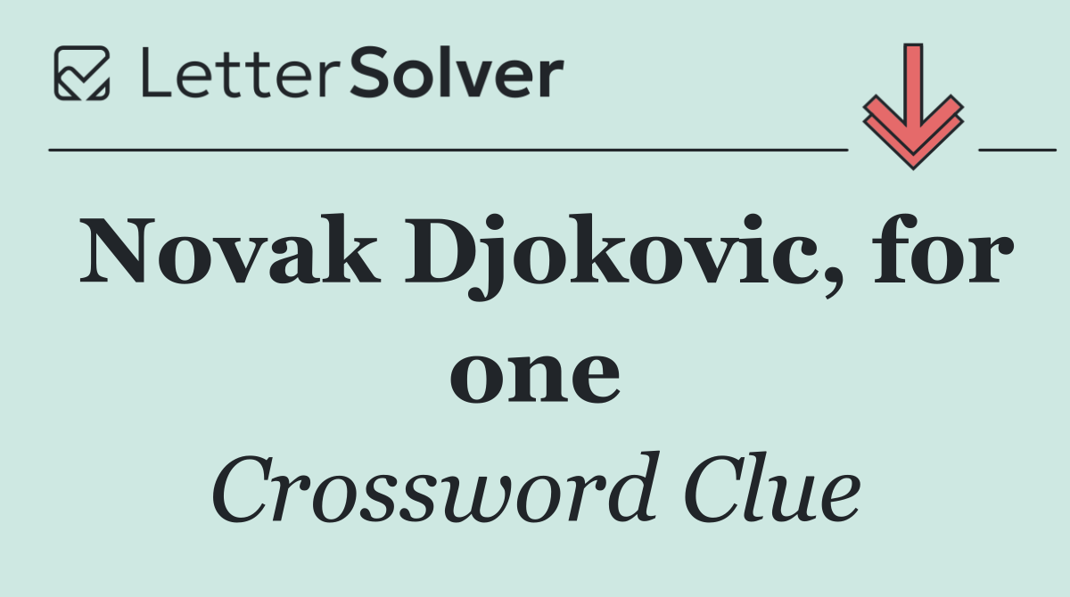 Novak Djokovic, for one