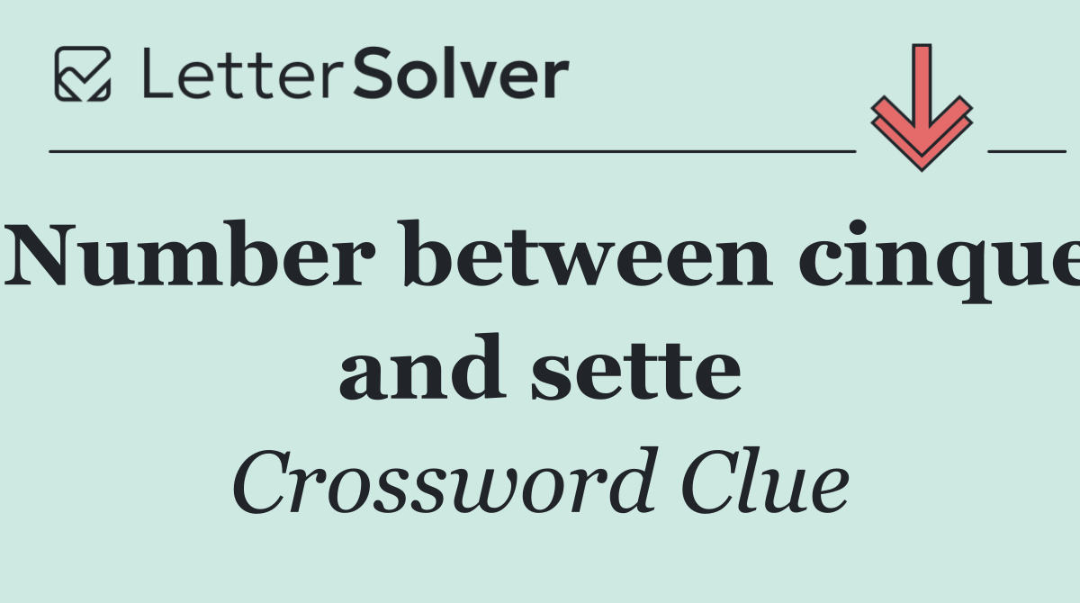 Number between cinque and sette