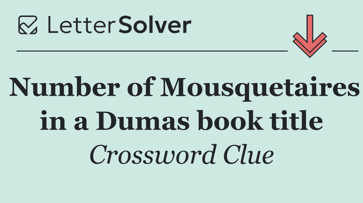 Number of Mousquetaires in a Dumas book title