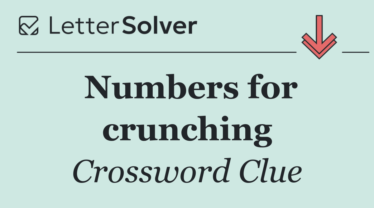 Numbers for crunching