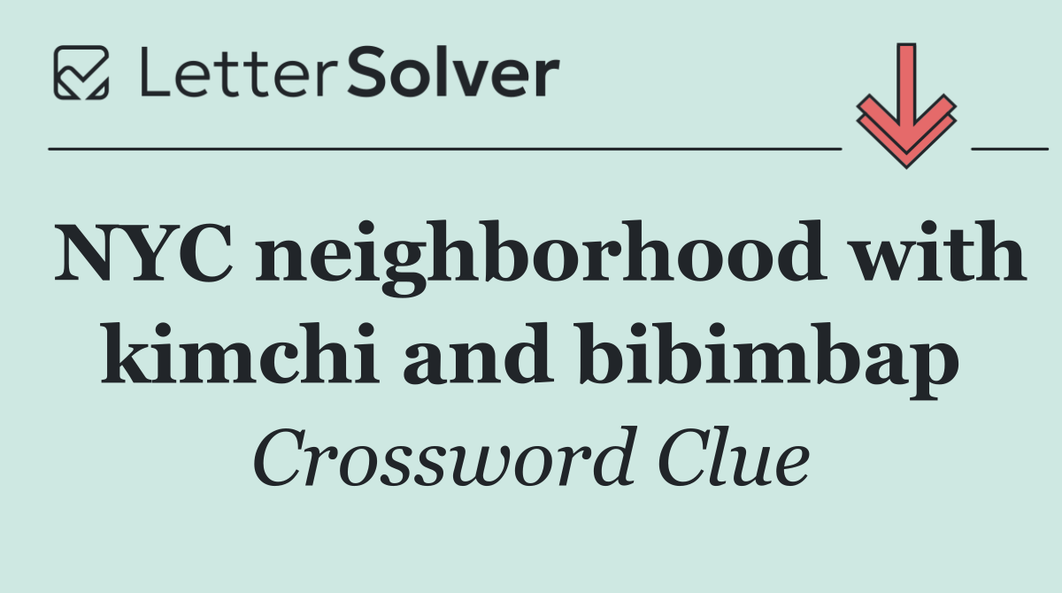 NYC neighborhood with kimchi and bibimbap