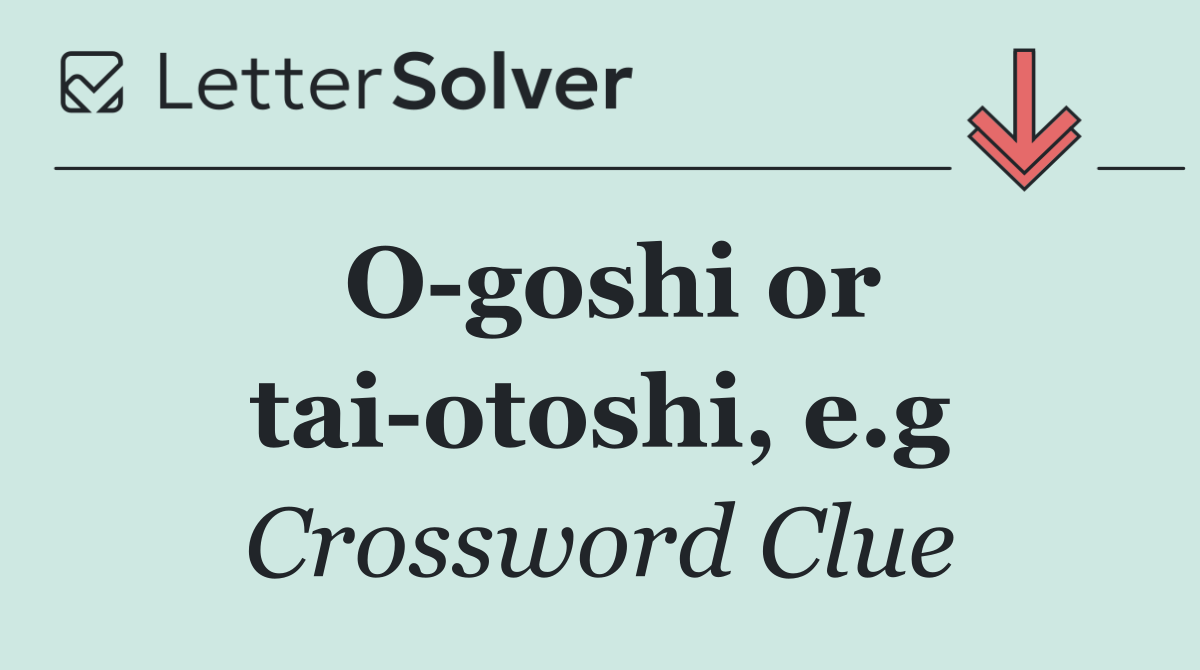 O goshi or tai otoshi, e.g