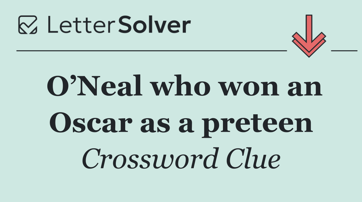O’Neal who won an Oscar as a preteen
