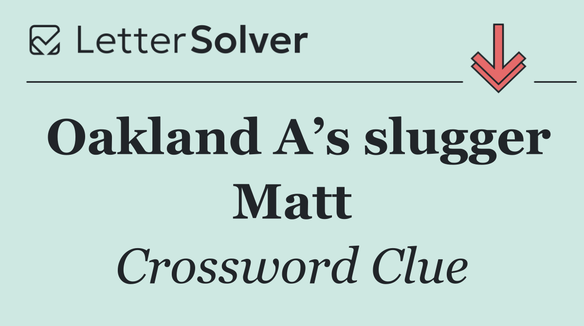 Oakland A’s slugger Matt