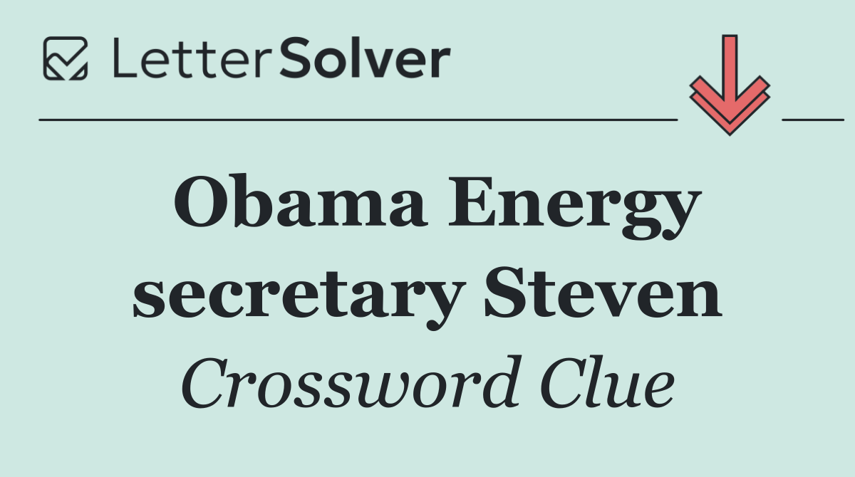 Obama Energy secretary Steven