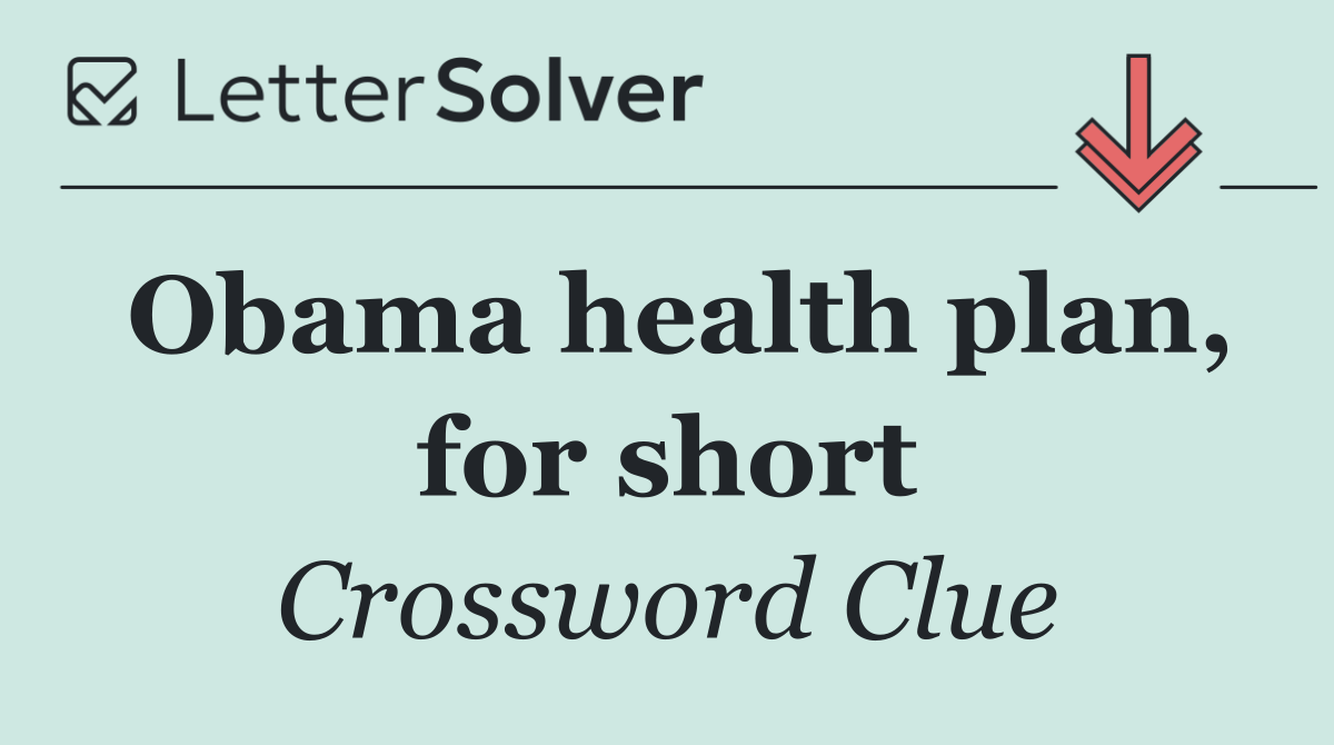 Obama health plan, for short