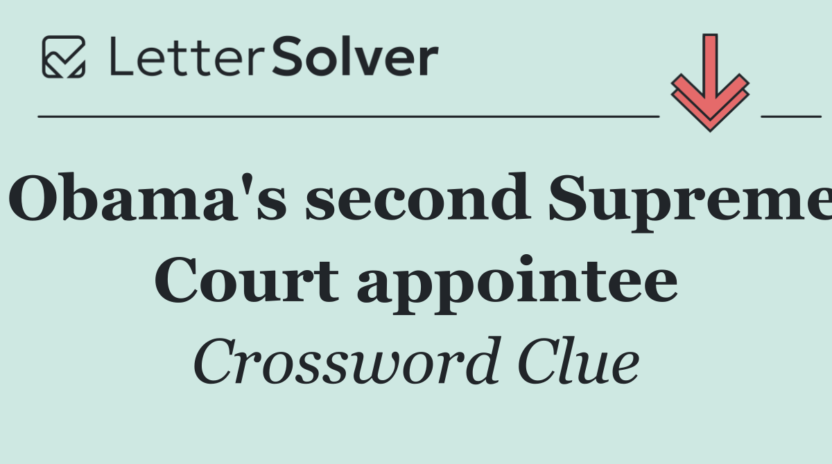 Obama's second Supreme Court appointee