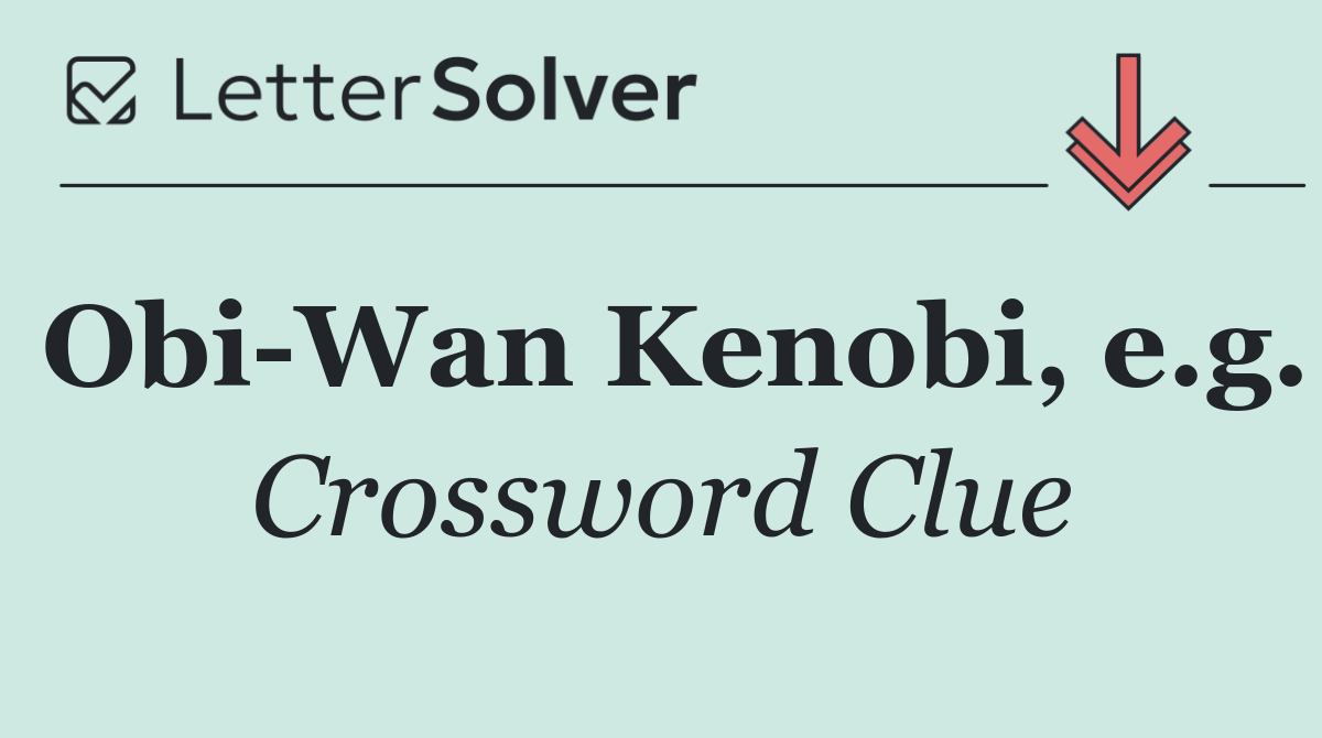 Obi Wan Kenobi, e.g.