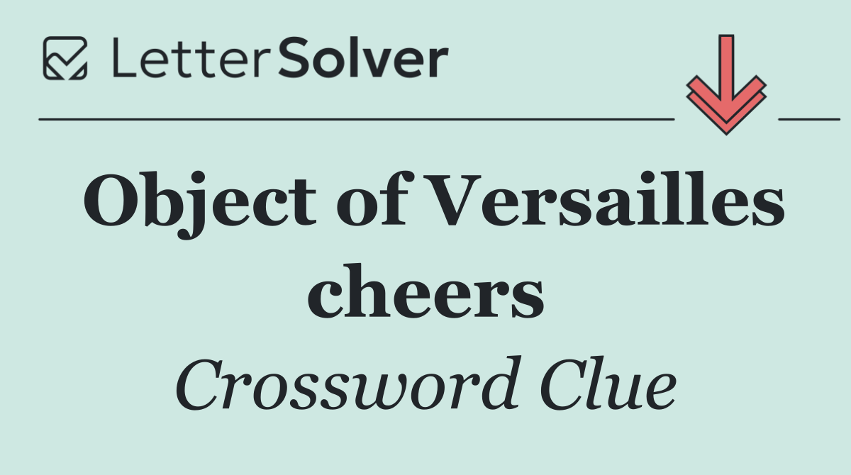 Object of Versailles cheers