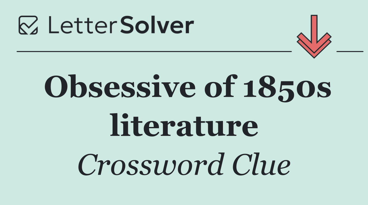 Obsessive of 1850s literature