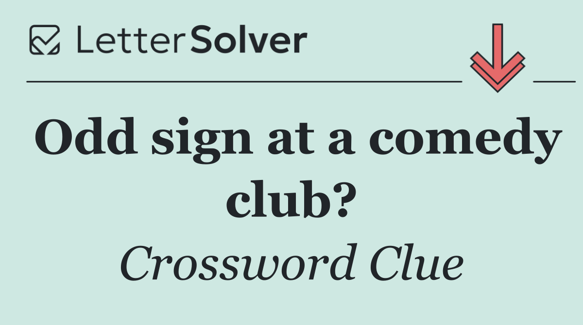 Odd sign at a comedy club?