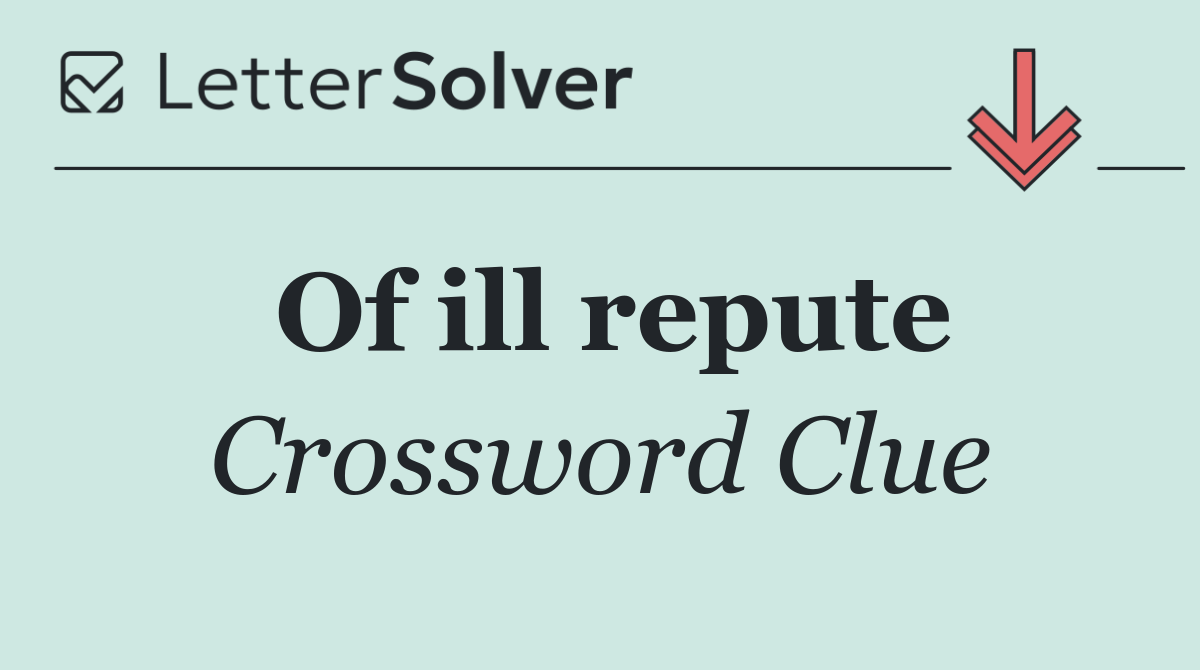 Of ill repute