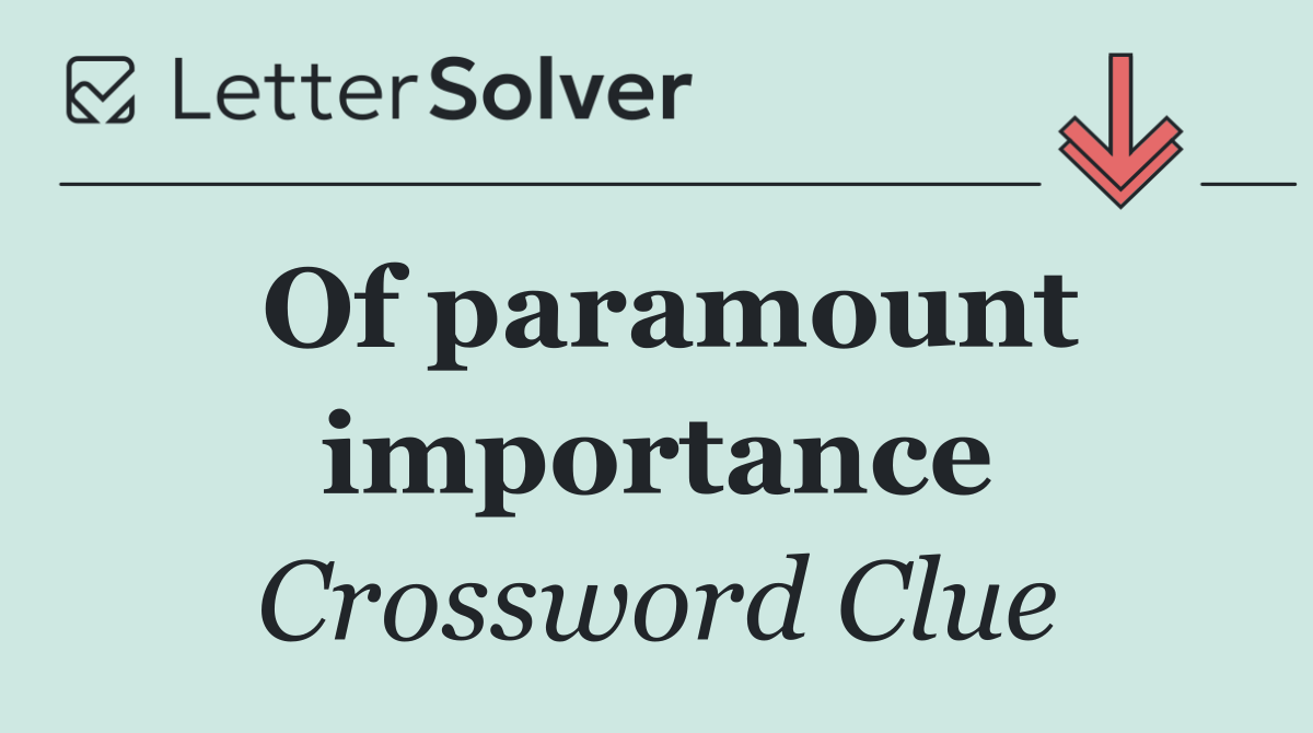 Of paramount importance