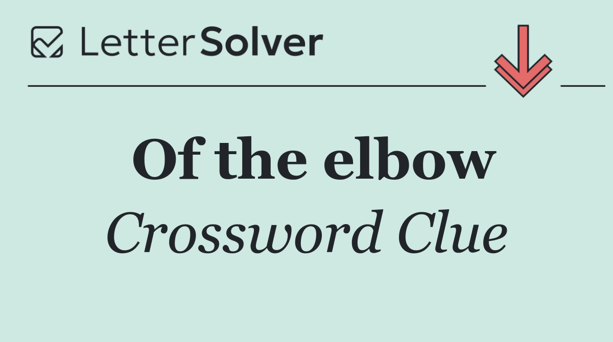 Of the elbow