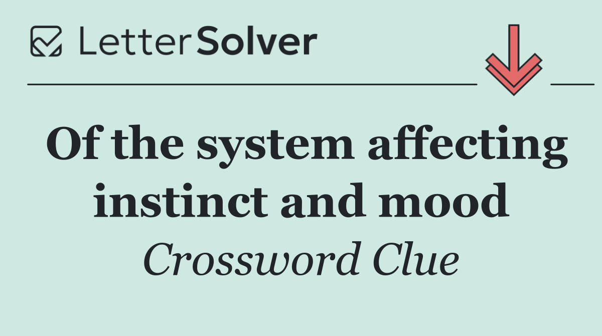 Of the system affecting instinct and mood