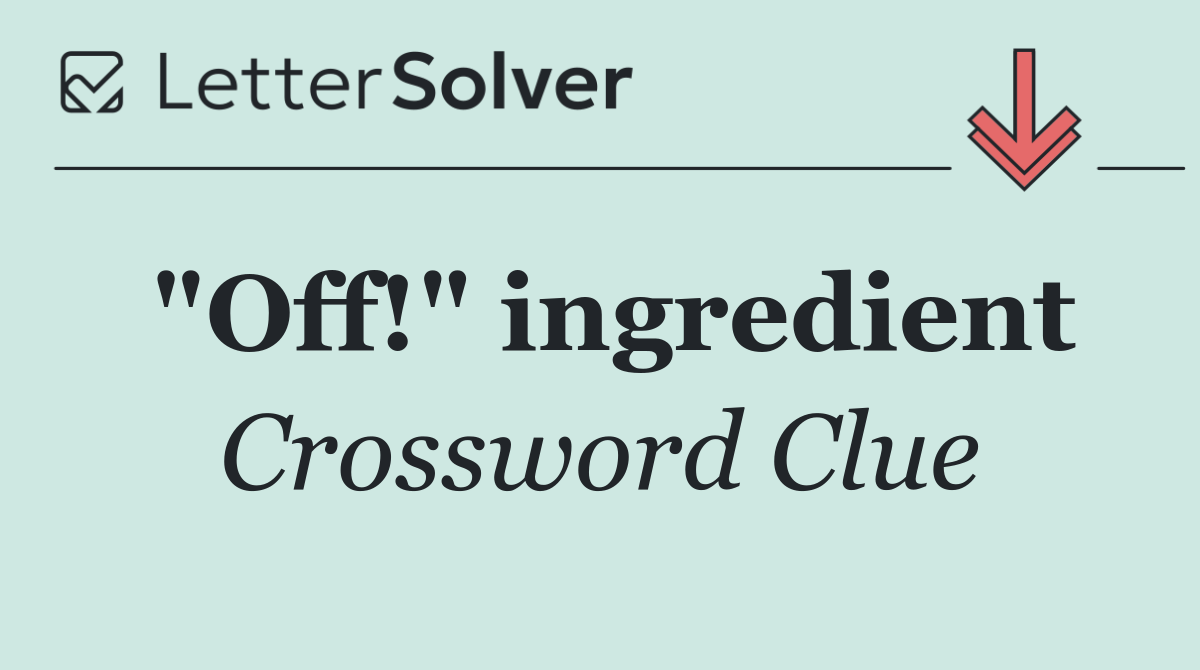 "Off!" ingredient