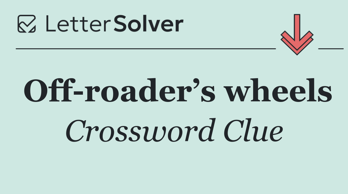 Off roader’s wheels