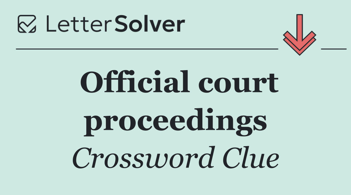 Official court proceedings