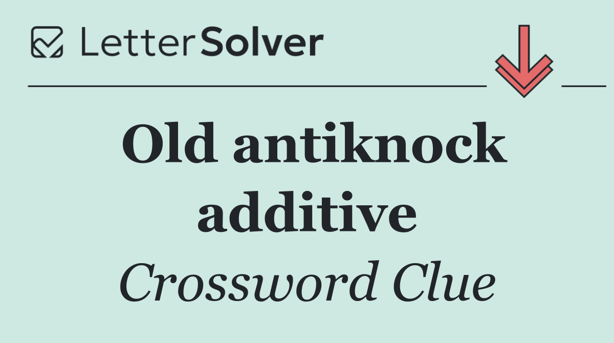 Old antiknock additive