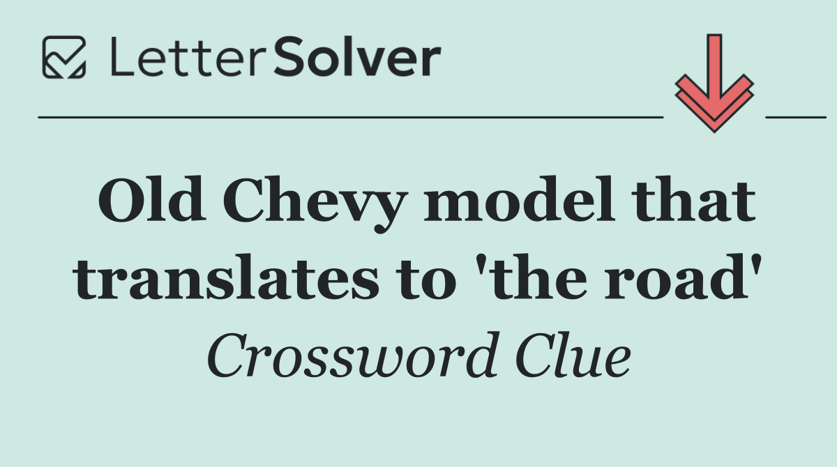 Old Chevy model that translates to 'the road'