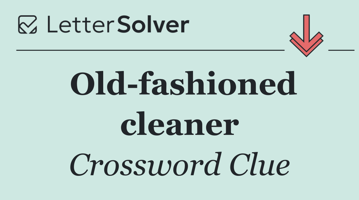 Old fashioned cleaner