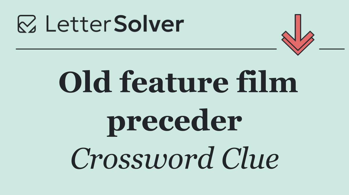 Old feature film preceder