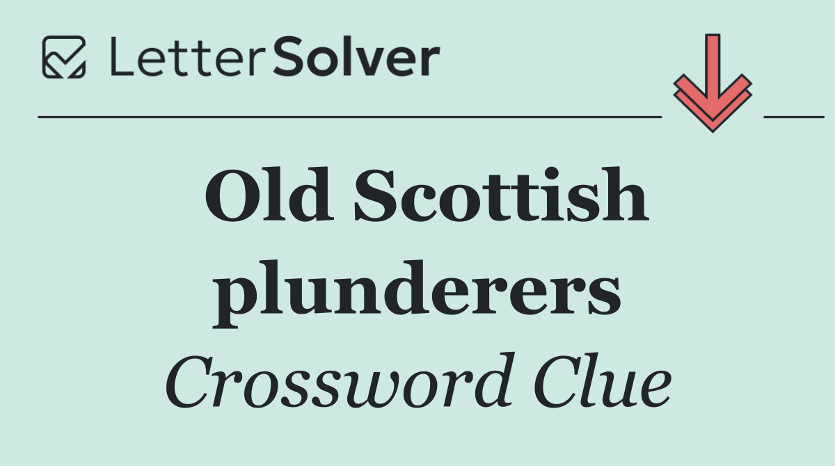 Old Scottish plunderers