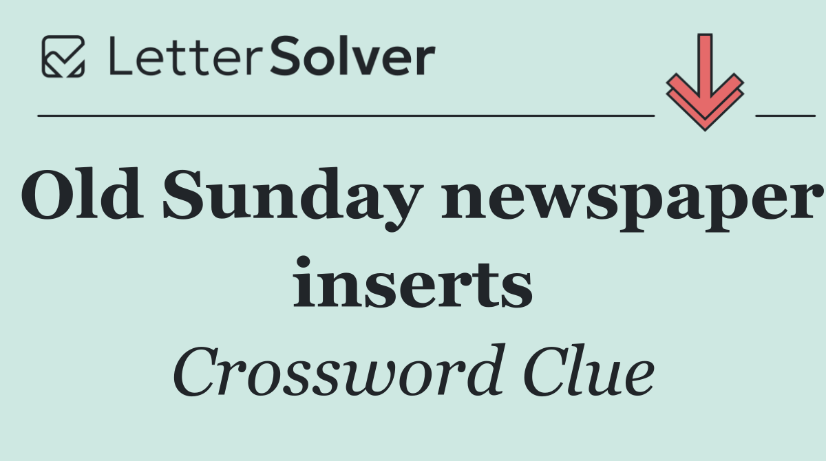 Old Sunday newspaper inserts