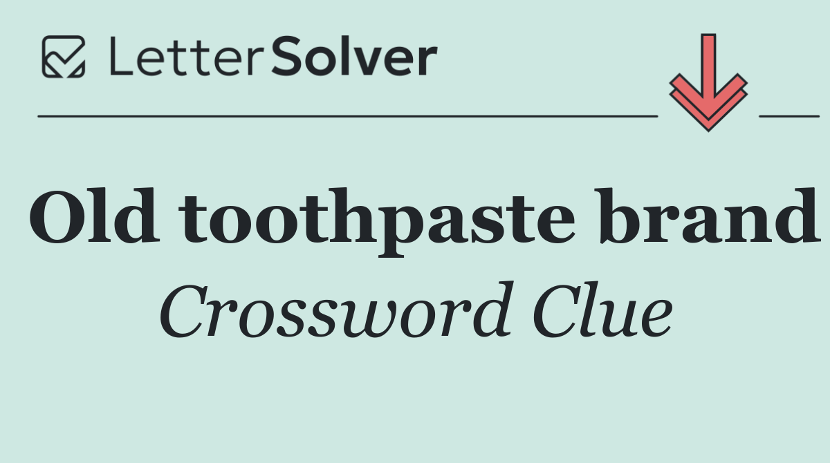 Old toothpaste brand