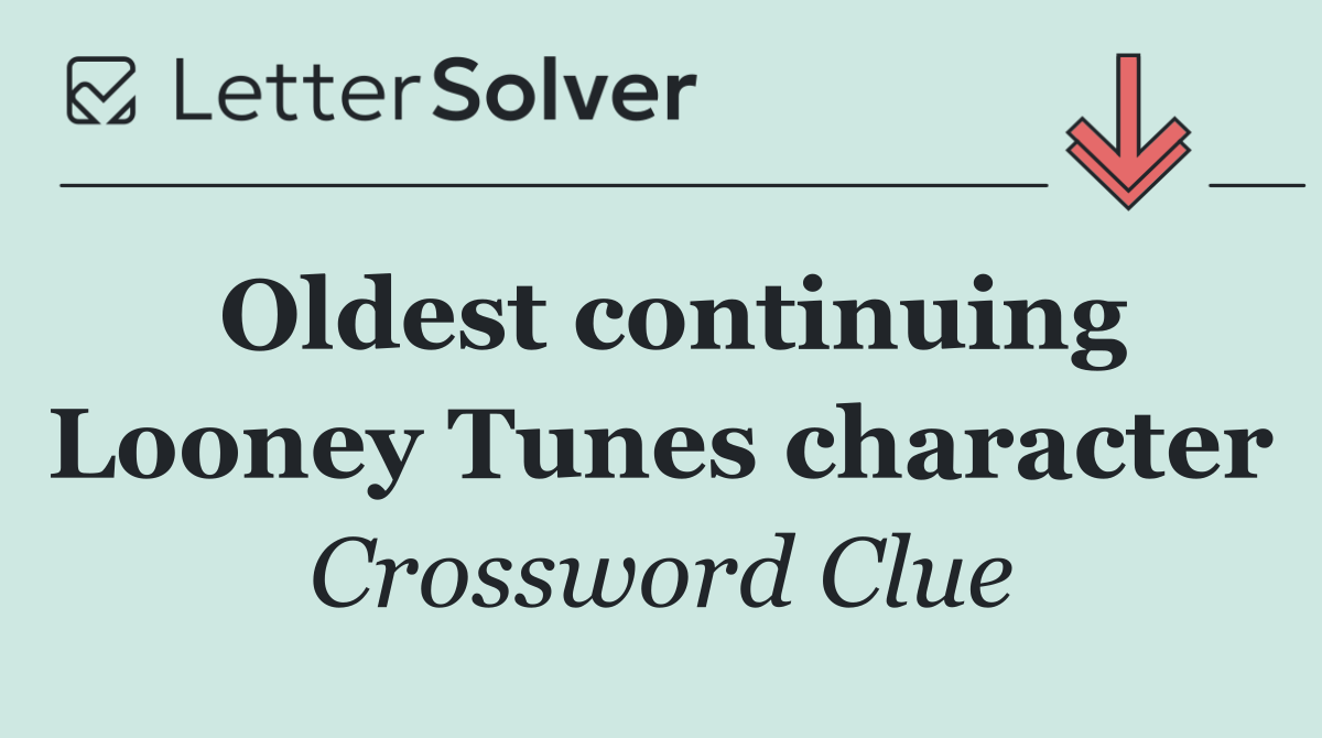 Oldest continuing Looney Tunes character