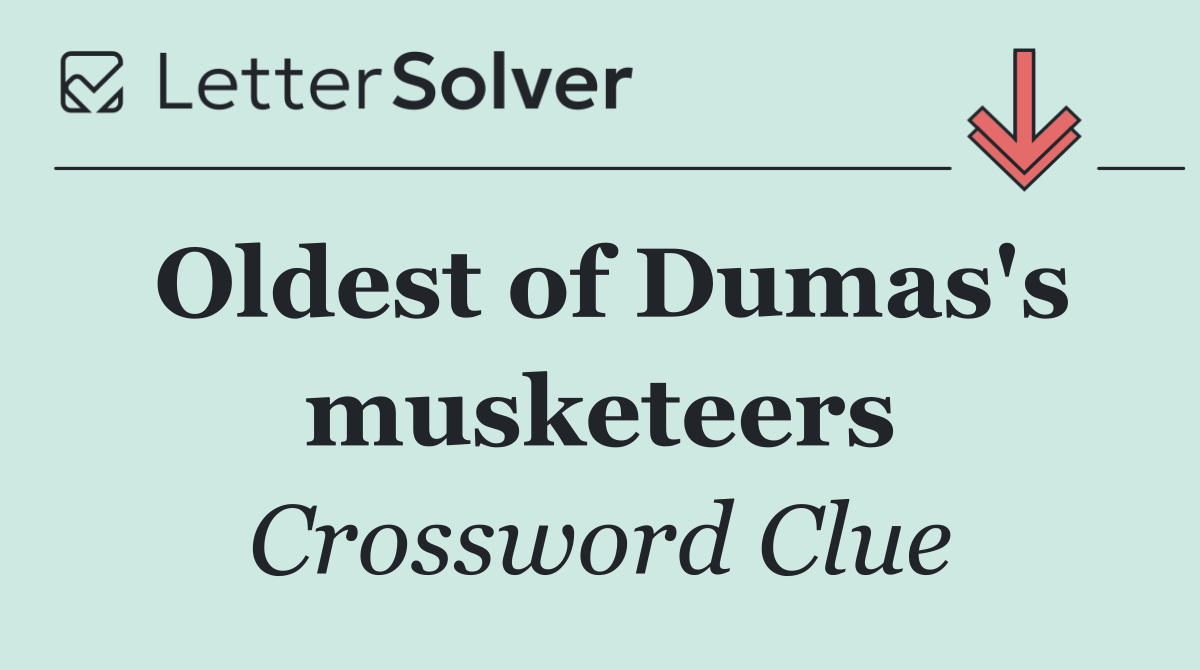 Oldest of Dumas's musketeers