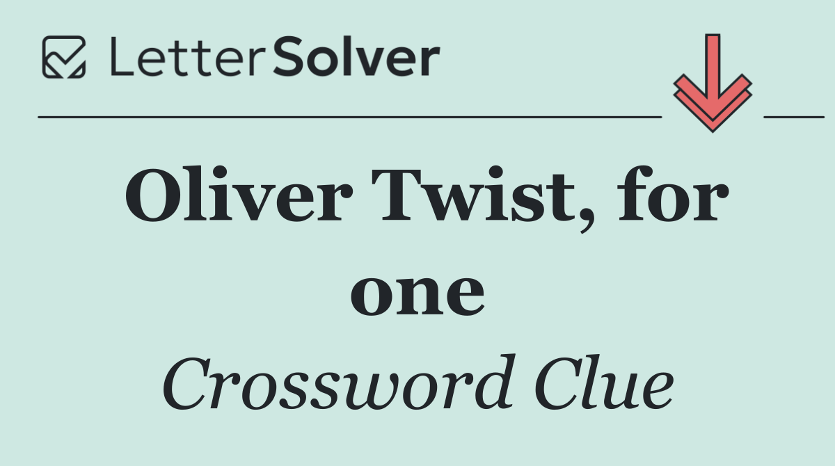 Oliver Twist, for one