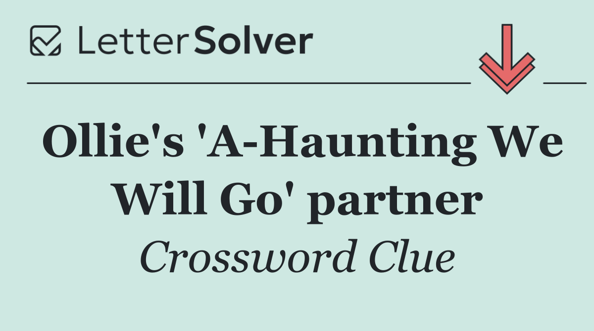 Ollie's 'A Haunting We Will Go' partner