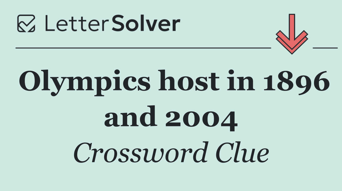 Olympics host in 1896 and 2004