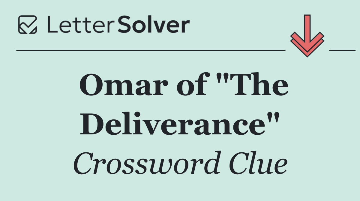 Omar of "The Deliverance"
