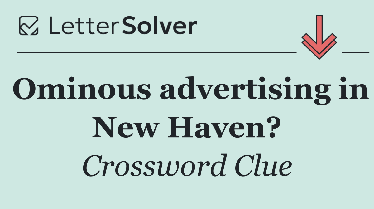 Ominous advertising in New Haven?