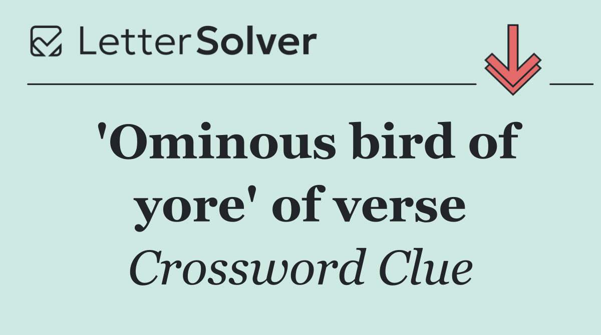 'Ominous bird of yore' of verse
