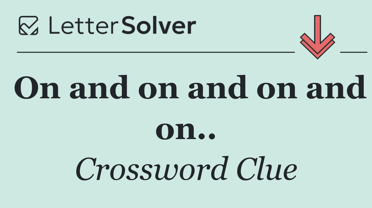 On and on and on and on..