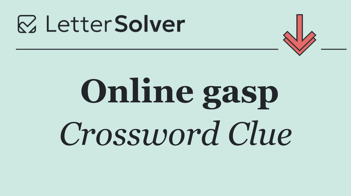 Online gasp