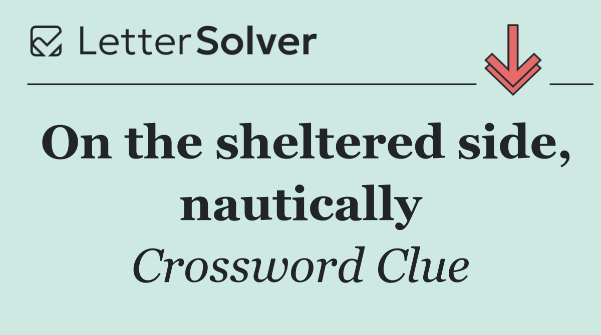 On the sheltered side, nautically