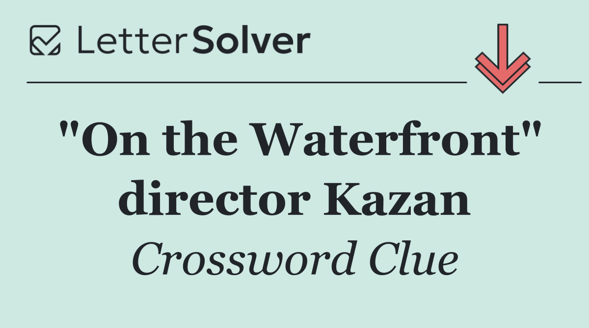 "On the Waterfront" director Kazan