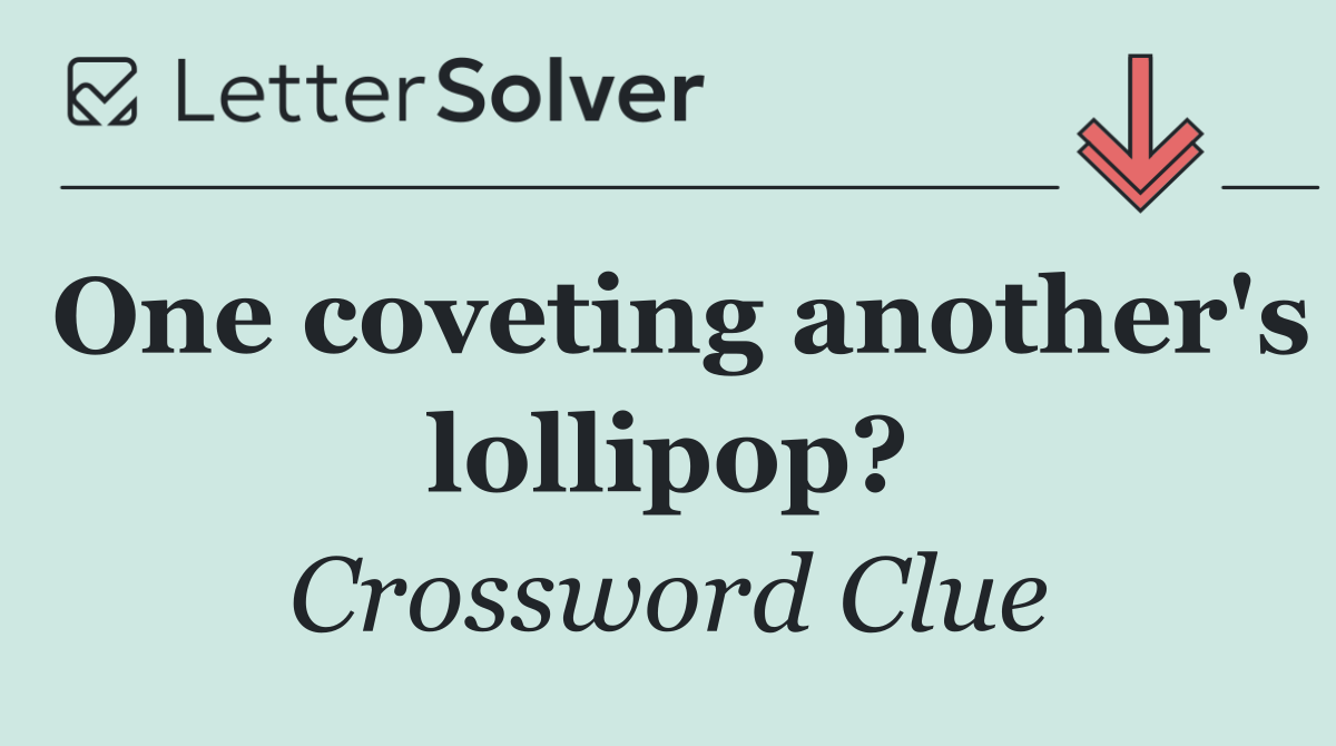 One coveting another's lollipop?