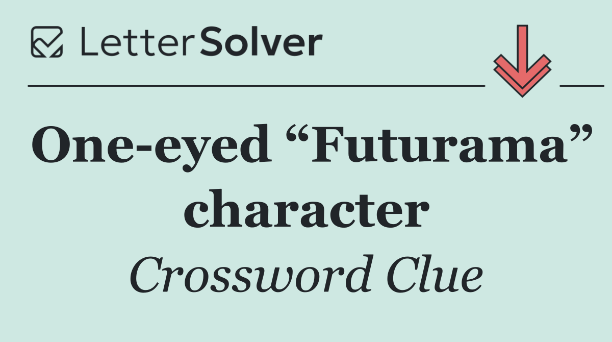 One eyed “Futurama” character