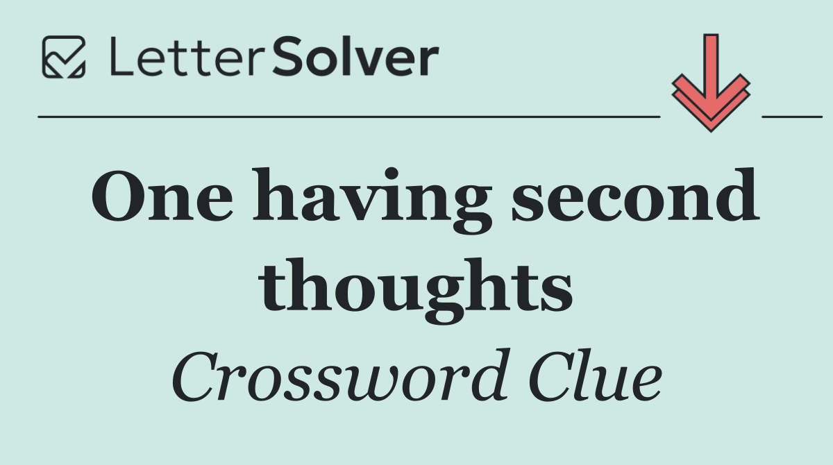 One having second thoughts