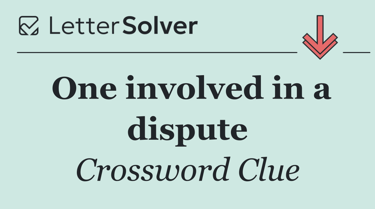 One involved in a dispute